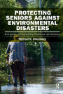 Protecting Seniors Against Environmental Disasters: From Hazards and Vulnerability to Prevention and Resilience