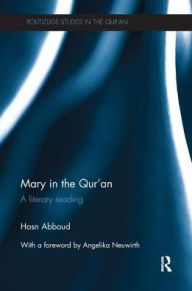 Title: Mary in the Qur'an: A Literary Reading / Edition 1, Author: Hosn Abboud