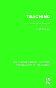 Title: Teaching: A Psychological Analysis, Author: C.M. Fleming