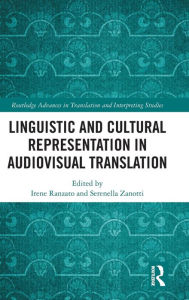 Title: Linguistic and Cultural Representation in Audiovisual Translation / Edition 1, Author: Irene Ranzato