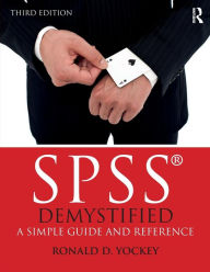 Title: SPSS Demystified: A Simple Guide and Reference / Edition 3, Author: Ronald D. Yockey