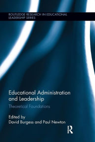 Title: Educational Administration and Leadership: Theoretical Foundations / Edition 1, Author: David Burgess