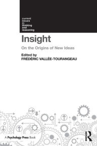 Title: Insight: On the Origins of New Ideas / Edition 1, Author: Frédéric Vallée-Tourangeau