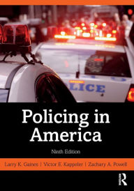 Title: Policing in America / Edition 9, Author: Larry K. Gaines