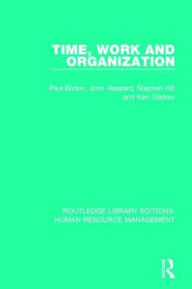 Title: Time, Work and Organization, Author: Paul Blyton