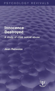Title: Innocence Destroyed: A Study of Child Sexual Abuse, Author: Jean Renvoize