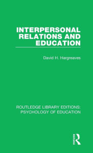 Title: Interpersonal Relations and Education, Author: David H. Hargreaves