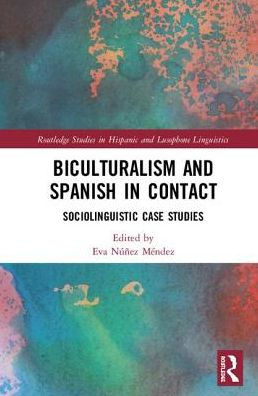 Biculturalism and Spanish in Contact: Sociolinguistic Case Studies
