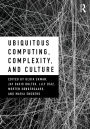 Ubiquitous Computing, Complexity and Culture / Edition 1