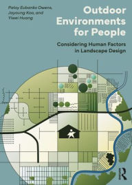 Title: Outdoor Environments for People: Considering Human Factors in Landscape Design, Author: Patsy Eubanks Owens