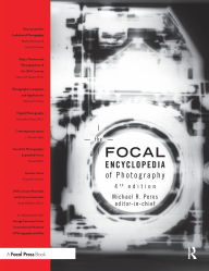 Title: The Focal Encyclopedia of Photography / Edition 4, Author: Michael Peres