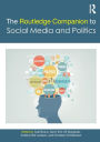 The Routledge Companion to Social Media and Politics / Edition 1