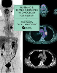 Title: Husband & Reznek's Imaging in Oncology / Edition 4, Author: Anju Sahdev