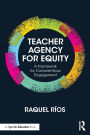 Teacher Agency for Equity: A Framework for Conscientious Engagement