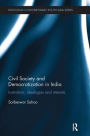 Civil Society and Democratization in India: Institutions, Ideologies and Interests