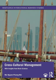 Title: Cross-Cultural Management: With Insights from Brain Science / Edition 1, Author: Mai Nguyen-Phuong-Mai