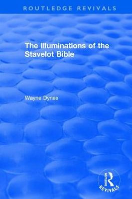 Routledge Revivals: The Illuminations of the Stavelot Bible (1978)