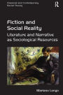 Fiction and Social Reality: Literature and Narrative as Sociological Resources