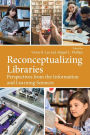 Reconceptualizing Libraries: Perspectives from the Information and Learning Sciences / Edition 1