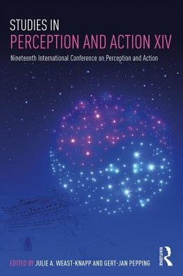 Studies in Perception and Action XIV: Nineteenth International Conference on Perception and Action / Edition 1
