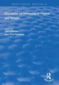 Title: Discourse on Inequality in France and Britain, Author: John Edwards