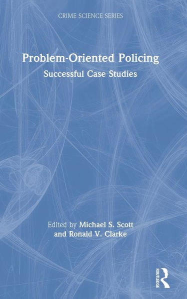 Problem-Oriented Policing: Successful Case Studies