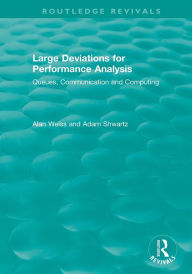Title: Large Deviations For Performance Analysis: Queues, Communication and Computing / Edition 1, Author: Alan Weiss