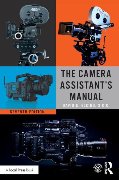 The Camera Assistant S Manual Edition 7 By David E Elkins Soc 9781138323353 Paperback Barnes Noble
