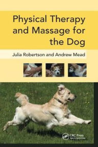 Title: Physical Therapy and Massage for the Dog, Author: Julia Robertson