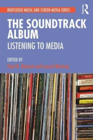 Title: The Soundtrack Album: Listening to Media / Edition 1, Author: Paul N. Reinsch
