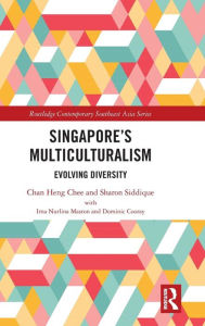 Title: Singapore's Multiculturalism: Evolving Diversity / Edition 1, Author: Chan Heng Chee
