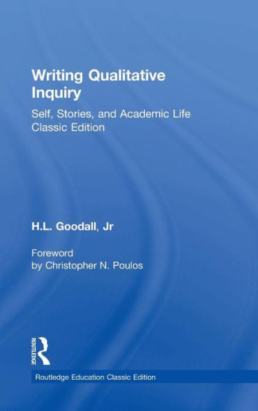 Writing Qualitative Inquiry: Self, Stories, and Academic Life / Edition 1