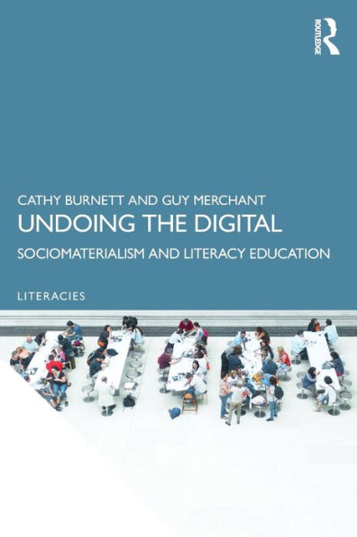 Undoing the Digital: Sociomaterialism and Literacy Education / Edition 1