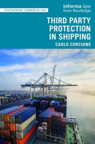 Title: Third Party Protection in Shipping / Edition 1, Author: Carlo Corcione