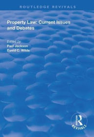 Title: Property Law: Current Issues and Debates / Edition 1, Author: Paul Jackson
