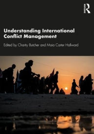 Title: Understanding International Conflict Management / Edition 1, Author: Charity Butcher