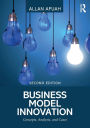 Business Model Innovation: Concepts, Analysis, and Cases / Edition 2