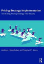 Pricing Strategy Implementation: Translating Pricing Strategy into Results / Edition 1