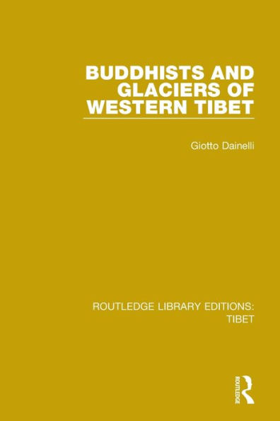 Buddhists and Glaciers of Western Tibet / Edition 1