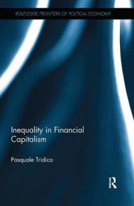 Title: Inequality in Financial Capitalism, Author: Pasquale Tridico