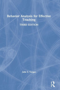 Title: Behavior Analysis for Effective Teaching, Author: Julie S. Vargas