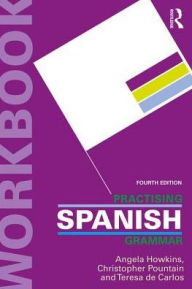 Title: Practising Spanish Grammar / Edition 4, Author: Angela Howkins