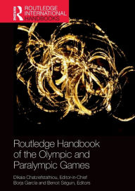 Title: Routledge Handbook of the Olympic and Paralympic Games, Author: Dikaia Chatziefstathiou