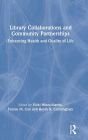 Library Collaborations and Community Partnerships: Enhancing Health and Quality of Life / Edition 1