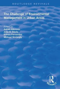 Title: The Challenge of Environmental Management in Urban Areas / Edition 1, Author: Adrian Atkinson