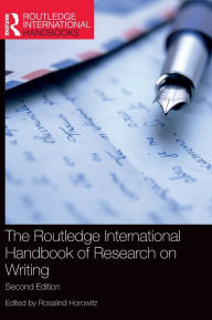 Title: The Routledge International Handbook of Research on Writing, Author: Rosalind Horowitz
