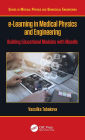 e-Learning in Medical Physics and Engineering: Building Educational Modules with Moodle / Edition 1