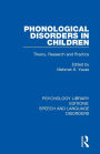 Phonological Disorders in Children: Theory, Research and Practice