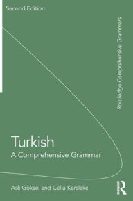 Title: Turkish: A Comprehensive Grammar, Author: Asli Göksel