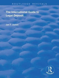 Title: The International Guide to Legal Deposit / Edition 1, Author: Jan T. Jasion